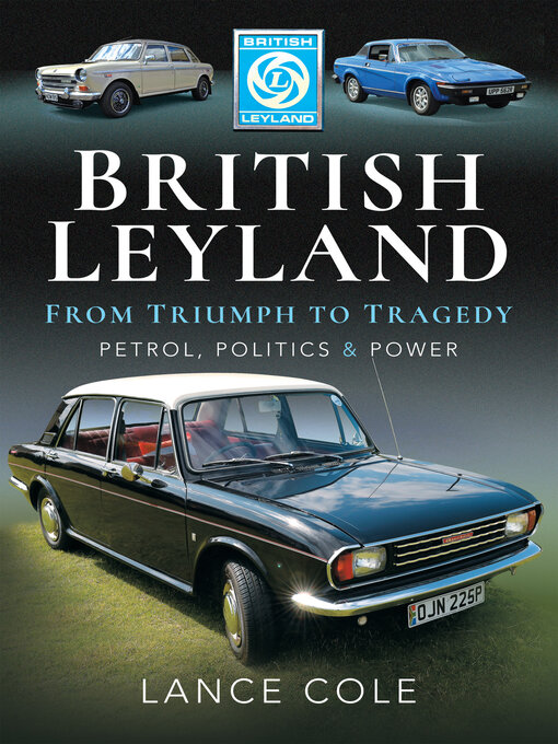 Title details for British Leyland—From Triumph to Tragedy by Lance Cole - Available